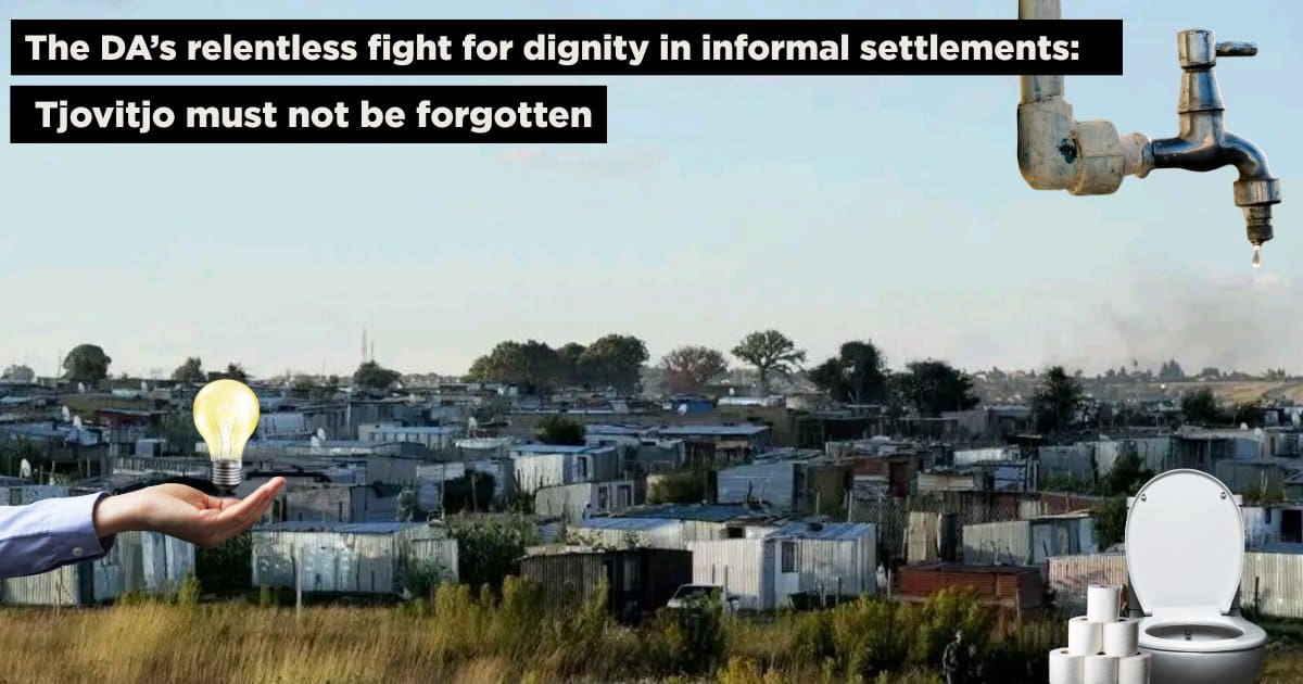 DA: Stop ignoring Tjovitjo, residents deserve water, electricity, and rights